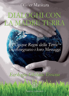 Dialoghi con la Madre Terra.  Olivier Manitara