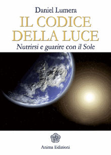 Codice della Luce (Il).  Daniel Lumera