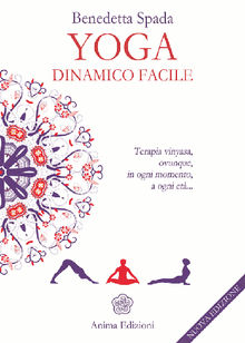 Yoga dinamico facile.  Benedetta Spada