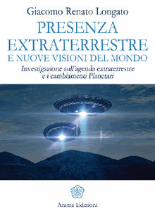 Presenza extraterrestre e nuove visoni del mondo.  Giacomo Renato Longato