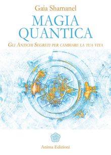 Magia Quantica.  Gaia Shamanel