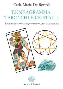 Enneagramma, Tarocchi e Cristalli.  Carla Maria De Bortoli