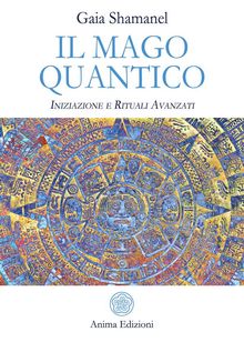 Il mago quantico.  Gaia Shamanel