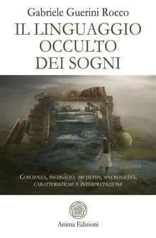 Il linguaggio occulto dei sogni.  Gabriele Guerini Rocco