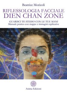 Riflessologia facciale Dien Chan Zone.  Beatrice Moricoli