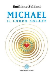 Michael Il logos solare.  Emiliano Soldani