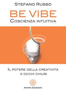 Be Vibe - Coscienza intuitiva.  Stefano Russo