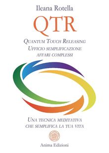 QTR - Quantum Touch Releasing.  Ileana Rotella