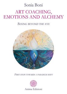 Art coaching, emotions and alchemy.  Sonia Boni