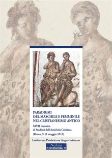 Paradigmi del maschile e femminile nel cristianesimo antico.  Massimiliano Ghilardi