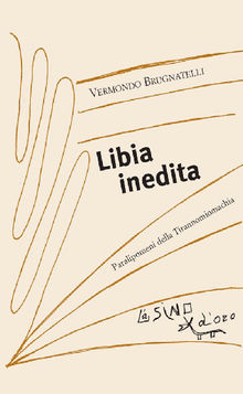 Libia inedita. Paralipomeni della Tirannomiomachia.  Vermondo Brugnatelli