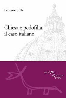 Chiesa e pedofilia, il caso italiano.  Federico Tulli