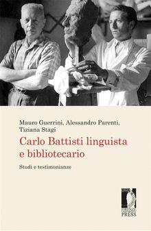 Carlo Battisti linguista e bibliotecario.  Tiziana Stagi