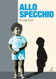 Allo specchio.  Luigi Gozzi