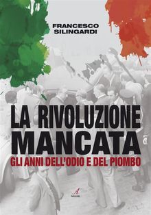 La rivoluzione mancata.  Francesco Silingardi