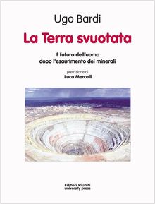 La Terra svuotata.  Ugo Bardi