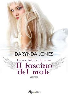 La cacciatrice di anime, il fascino del male.  Darynda Jones