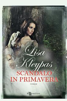 Scandalo in primavera.  Lisa Kleypas