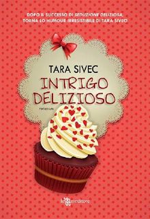 Intrigo delizioso.  Tara Sivec