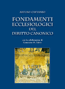 Fondamenti ecclesiologici del diritto canonico.  Arturo Cattaneo