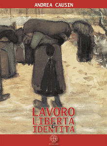 Lavoro, libert e identit.  Andrea Causin