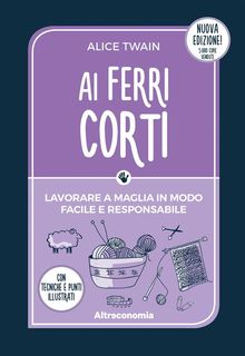 Ai ferri corti. 3 Edizione.  Alice Twain