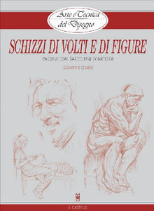 Arte e Tecnica del Disegno - 8 - Schizzi di volti e figure.  Giovanni Civardi