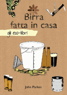 Birra fatta in casa.  John Parkes