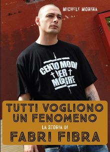 Tutti vogliono un fenomeno.  Michele Monina