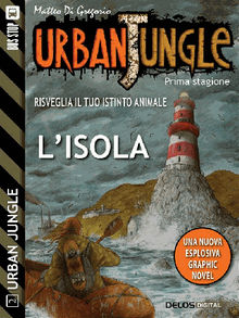 Urban Jungle: L'isola.  Matteo Di Gregorio