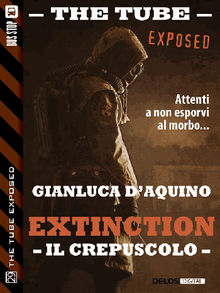 Extinction II - Il crepuscolo.  Gianluca D'Aquino