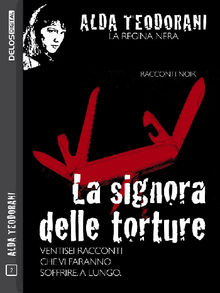 La signora delle torture.  Alda Teodorani