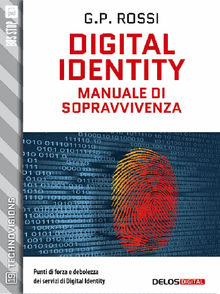 Digital Identity - Manuale di sopravvivenza.  G.P. Rossi