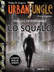 Urban Jungle: Lo squalo.  Matteo Di Gregorio