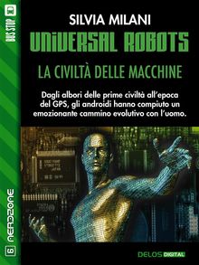 Universal Robots - La civilt delle macchine.  Silvia Milani