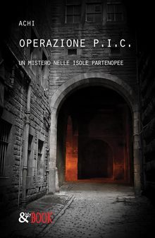 Operazione P.I.C. Un mistero nelle Isole Partenopee.  Achi