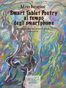 Smart Tablet Poetry al tempo degli smartphone.  Mirco Baragiani