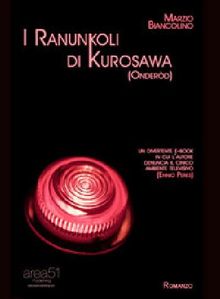 I ranunkoli di Kurosawa.  Marzio Biancolino