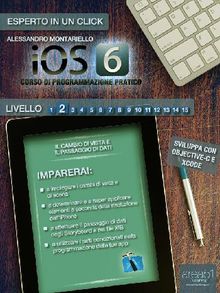 iOS6 Corso di programmazione pratico. Livello 2.  Alessandro Montariello