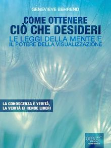 Come ottenere ci che desideri.  Genevieve Behrend