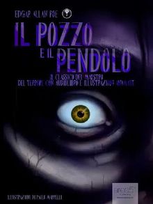 Il Pozzo e il Pendolo.  Edgar Allan Poe