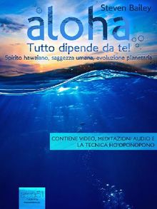 Aloha. Tutto dipende da te!.  Steven Bailey