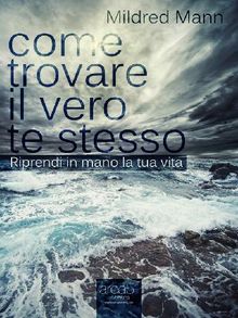 Come trovare il vero te stesso.  Mildred Mann