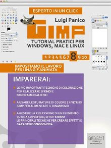 GIMP: tutorial pratici per Windows, Mac e Linux. Livello 8.  Luigi Panico