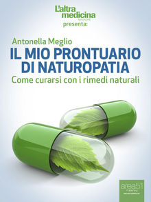 Il mio prontuario di Naturopatia.  Antonella Meglio