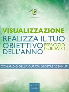 Visualizzazione. Realizza il tuo obiettivo dellanno.  Michael Doody