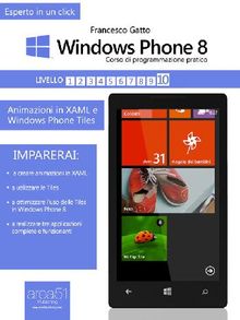 Windows Phone 8: corso di programmazione pratico. Livello 10.  Francesco Gatto