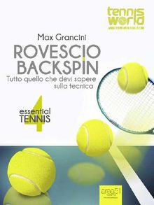 Essential Tennis 4. Rovescio Backspin.  Max Grancini