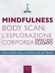 Mindfulness. Body Scan: l'esplorazione corporea.  Michael Doody