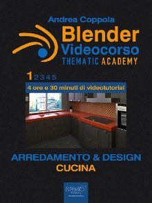 Blender Videocorso  Thematic Academy. Arredamento e Design.  Andrea Coppola